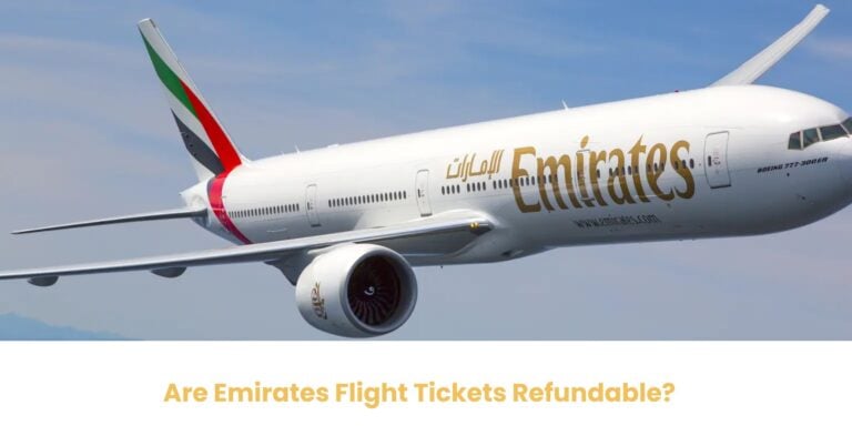 Are Emirates Flight Tickets Refundable? | Policy Explained